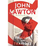 Friends and Traitors by Lawton, John, 9780802128621