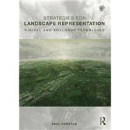 Strategies for Landscape Representation: Digital and Analogue Techniques by Cureton,Paul, 9781138428621