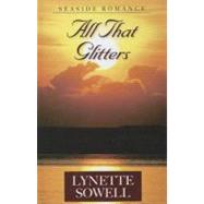 All That Glitters by Sowell, Lynette, 9781410438621