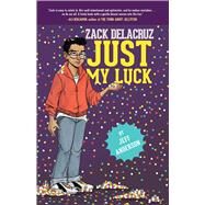 Just My Luck (Zack Delacruz, Book 2) by Anderson, Jeff, 9781454928621