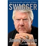 Swagger Super Bowls, Brass Balls, and Footballs—A Memoir by Johnson, Jimmy; Hyde, Dave, 9781668008621