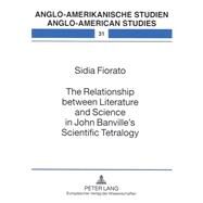 The Relationship Between Literature and Science in John Banville's Scientific Tetralogy by Fiorato, Sidia, 9783631558621