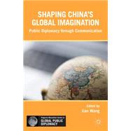 Soft Power in China Public Diplomacy through Communication by Wang, Jian, 9780230108622