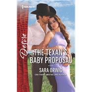 The Texan's Baby Proposal by Orwig, Sara, 9780373838622