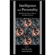 Intelligence and Personality: Bridging the Gap in Theory and Measurement by Collis,Janet M., 9780415648622
