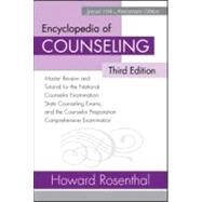 Encyclopedia of Counseling : Master reviewe and Tutorial for the National Counselor Examination, State Counseling Exams, and the Counselor Preparation Comprehensive Examination, Third Edition by Rosenthal; Howard, 9780415958622