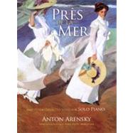 Prs de la Mer and Other Collected Suites for Solo Piano by Arensky, Anton; Buechner, Sara Davis, 9780486488622