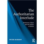 The Authoritarian Interlude by Peter Marden, 9781409468622