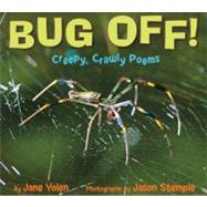 Bug Off! by Yolen, Jane; Stemple, Jason, 9781590788622