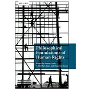 Philosophical Foundations of Human Rights by Cruft, Rowan; Liao, S. Matthew; Renzo, Massimo, 9780199688623