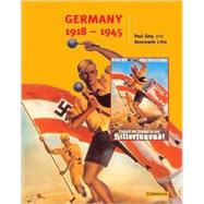 Germany 1918–45 by Paul Grey , Rosemarie Little, 9780521568623