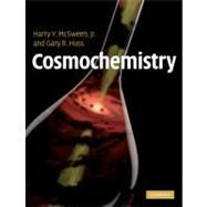Cosmochemistry by Harry Y. McSween, Jr , Gary R. Huss, 9780521878623