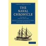 The Naval Chronicle by Clarke, James Stanier; McArthur, John, 9781108018623