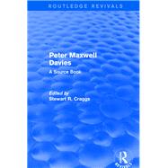 Revival: Peter Maxwell Davies: A Source Book (2002): A Source Book by Craggs,Stewart R., 9781138718623