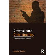 Crime and Criminality: A multidisciplinary approach by Taylor; Sandie, 9781138888623