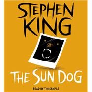 The Sun Dog by King, Stephen; Sample, Tim, 9781508218623