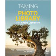 Taming your Photo Library with Adobe Lightroom by Sylvan, Rob, 9780134398624