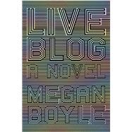 Liveblog by Boyle, Megan, 9780999218624