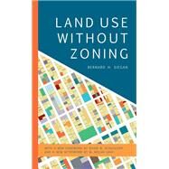Land Use without Zoning by Siegan, Bernard H.; Schleicher, David N.; Gray , M. Nolan, 9781538148624