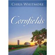Cornfields by Chris Whitmore, 9781977268624