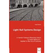 Light Rail Systems Design - A Human Transport Planning Criteria Centered Approach - by Brezina, Tadej, 9783836488624