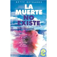 La muerte no existe/death doesn't exist by Bethards, Betty, 9788477208624