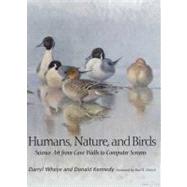 Humans, Nature, and Birds : Science Art from Cave Walls to Computer Screens by Darryl Wheye and Donald Kennedy; Foreword by Paul R. Ehrlich, 9780300158625