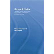 Corpus Stylistics: Speech, Writing and Thought Presentation in a Corpus of English Writing by Semino,Elena, 9781138008625