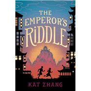 The Emperor's Riddle by Zhang, Kat, 9781481478625