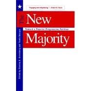The New Majority; Toward a Popular Progressive Politics by Edited by Stanley B. Greenberg and Theda Skocpol, 9780300078626