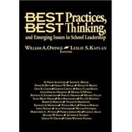 Best Practices, Best Thinking, and Emerging Issues in School Leadership by William Owings, 9780761978626