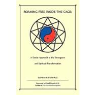 Roaming Free Inside the Cage : A Daoist Approach to the Enneagram and Spiritual Transformation by Schafer, William, 9781440188626