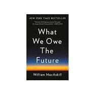 What We Owe the Future by MacAskill, William, 9781541618626