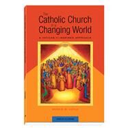 The Catholic Church in a Changing World by Doyle, Dennis M., 9781599828626