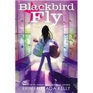Blackbird Fly by Kelly, Erin Entrada, 9780062238627