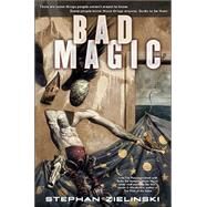 Bad Magic by Zielinski, Stephan, 9780312878627