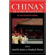 China's Transformations The Stories beyond the Headlines by Jensen, Lionel M.; Weston, Timothy B., 9780742538627