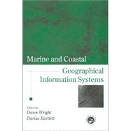 Marine and Coastal Geographical Information Systems by Wright; Dawn J., 9780748408627
