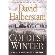 The Coldest Winter America and the Korean War by Halberstam, David, 9780786888627