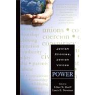 Jewish Choices, Jewish Voices : Power by Dorff, Elliot N., 9780827608627