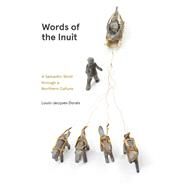 Words of the Inuit by Dorais, Louis-Jacques; Koperqualuk, Lisa (AFT), 9780887558627