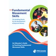 Fundamental Movement Skills by Francis, Nancy; Johnson, Ashley; Lloyd, Meghann; Robinson, Dan; Sheehan, Dwayne, 9781492588627