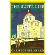 The Suite Life by Heard, Christopher, 9781554888627