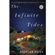 The Infinite Tides A Novel by Kiefer, Christian, 9781608198627