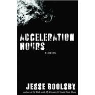 Acceleration Hours by Goolsby, Jesse, 9781948908627