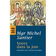 Soyez dans la Joie by Thomas Gueydier; Michel Santier, 9782220058627