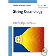 String Cosmology Modern String Theory Concepts from the Big Bang to Cosmic Structure by Erdmenger, Johanna, 9783527408627