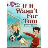 If It Wasn't For Tom by MacPhail, Catherine, 9780007498628