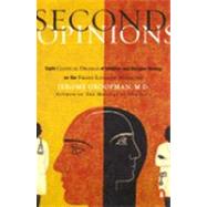 Second Opinions : 8 Clinical Dramas Intuition Decision Making Front Lines Medn by Groopman, Jerome (Author), 9780140298628