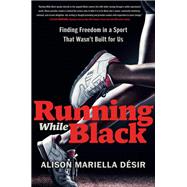 Running While Black by Alison Mariella Dsir, 9780593418628